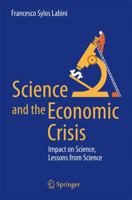 Science and the Economic Crisis: Impact on Science, Lessons from Science 3319295276 Book Cover