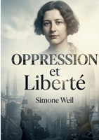 Oppression et Liberté: Une analyse critique du pouvoir et des fondements d'une philosophie sociale de la liberté (French Edition) 2322584916 Book Cover