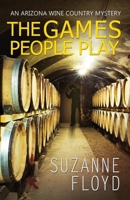 The Games People Play (An Arizona Wine Country Mystery) 171791361X Book Cover