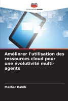 Améliorer l'utilisation des ressources cloud pour une évolutivité multi-agents (French Edition) 6208799937 Book Cover