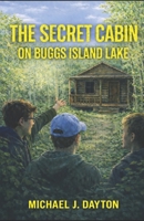 The Secret Cabin on Buggs Island Lake: A Coming-of-Age Mystery B0GXRZ893Z Book Cover