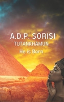 Tutankhamun: He Is Born 154479794X Book Cover