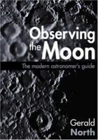 Observing the Moon : The Modern Astronomer's Guide