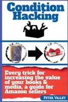 Condition Hacking: The Secret Art of Book Repair, And Every Trick For Increasing The Value Of Your Books 1957452188 Book Cover