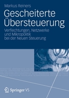 Gescheiterte Ubersteuerung: Verflechtungen, Netzwerke Und Mikropolitik Bei Der Neuen Steuerung 353119268X Book Cover