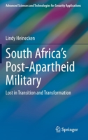South Africa's Post-Apartheid Military: Lost in Transition and Transformation 3030337332 Book Cover