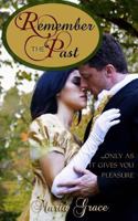 Remember the Past: ...only as it gives you pleasure 0692263179 Book Cover