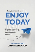 Enjoy Today: Because this day, not someday, is the only day that matters B0FMBQMQMT Book Cover