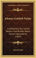 Lichtstrahlen aus seinen Werken und Briefen nebst einem Lebensabriß 1166767590 Book Cover