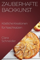Zauberhafte Backkunst: Köstliche Kreationen für Naschkatzen 1835507913 Book Cover