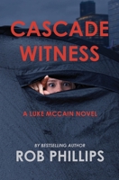 Cascade Witness : A Luke Mccain Novel 1957607351 Book Cover