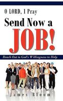 O Lord, I Pray, Send Now a Job! 061531242X Book Cover
