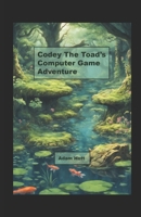 Codey the Toad's Computer Game Adventure B0CL74G9PZ Book Cover