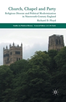 Church, Chapel and Party: Religious Dissent and Political Modernization in Nineteenth-Century England 1349357618 Book Cover