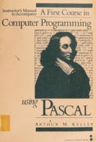 A First Course in Computer Programming Using Pascal (Mcgraw Hill Computer Science Series) 0070335087 Book Cover