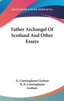 Father Archangel of Scotland and Other Essays 1428629181 Book Cover
