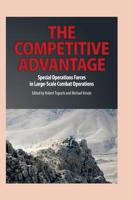 The Competitive Advantage: Special Operations Forces in Large-Scale Combat Operations 1099805252 Book Cover