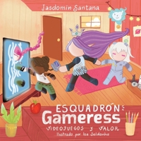 Escuadrón Gameress: Videojuegos y Valor B0CR81RF2X Book Cover