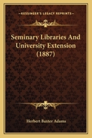 Seminary Libraries and University Extension 1240002475 Book Cover