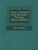 Farsa Chamada Auto Da India (Classic Reprint) 1294921495 Book Cover