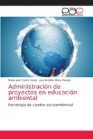 Administración de proyectos en educación ambiental: Estrategia de cambio socioambiental 6203874957 Book Cover