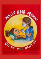 Molly and Mummy Go to the Dentist 152727697X Book Cover