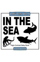 Baby's First Book: In The Sea: High-Contrast Black and White Baby Book 139321830X Book Cover