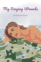 My Singing Wounds B0GR11BZ4T Book Cover