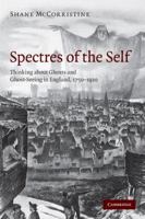 Spectres of the Self: Thinking about Ghosts and Ghost-Seeing in England, 1750-1920 0521747961 Book Cover