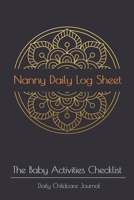 Nanny daily log sheet: This Baby Log Book creates for help a mom monitor baby in daily activity Baby Record Book Baby's Daily Log Book, Track and Monitor Your Newborn Baby's Schedule 1086467108 Book Cover