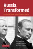 Russia Transformed: Developing Popular Support for a New Regime 0521871751 Book Cover