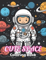 Cute Space Coloring Book for Kids: High Quality +100 Beautiful Designs B0CP9JSMX7 Book Cover