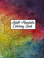 Adult Mandala Coloring Book: Beautiful and Unique Mandala Coloring Books for Adults Relaxation - 50 Great Variety and Ultimate Design Mandala Color B0841XBJZH Book Cover