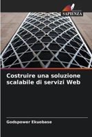 Costruire una soluzione scalabile di servizi Web (Italian Edition) 6208160650 Book Cover