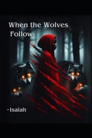 When the Wolves Follow B0DXDJ4MT4 Book Cover