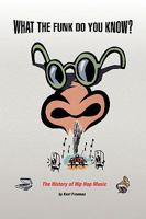 What the Funk Do You Know? 1441519629 Book Cover