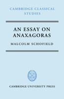 An Essay on Anaxagoras (Cambridge Classical Studies) 0521227224 Book Cover