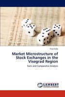 Market Microstructure of Stock Exchanges in the Visegrad Region: Facts and Comparative Analysis 3847323180 Book Cover
