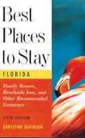 Best Place to Stay in Florida/Bed & Breakfasts, Beachside Hotels and Other Recommended Getaways 0395586623 Book Cover