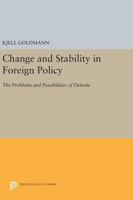 Change and Stability in Foreign Policy: The Problems and Possibilities of Detente 0691601488 Book Cover