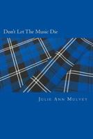 Don't Let the Music Die 1537787713 Book Cover