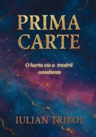 Prima Carte: O Harta Vie a Trezirii Constiente (Romanian Edition) 9730424144 Book Cover