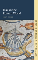 Risk in the Roman World 1108481744 Book Cover