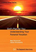 God's Plan for You: Understanding Your Personal Vocation - Shepherd's Voice 1930314205 Book Cover
