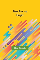 Too Fat to Fight 9357950958 Book Cover