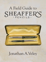 A Field Guide to Sheaffer's Pencils B0C1RFQR9B Book Cover
