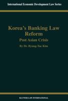 Korea's Banking Law Reform:Post Asian Crisis (International Economic Development Law, V. 14) 9041198954 Book Cover