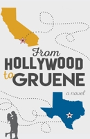 From Hollywood to Gruene 1943217416 Book Cover