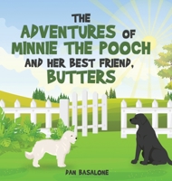 The Adventures of Minnie the Pooch and Her Best Friend, Butters 1917667329 Book Cover
