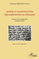 Genèse et quantification des substantifs du français: Enjeux d'une approche guillaumienne (Harmattan Cameroun) (French Edition) 2343082413 Book Cover